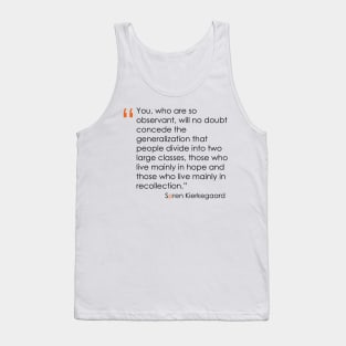 Kierkegaard Quote on Hope versus Recollection Tank Top